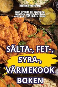 Cover SÄLTA-, FET-, SYRA-, VÄRMEKOOKBOKEN