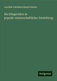 Die Düngerlehre in populär-wissenschaftlicher Darstellung Die Düngerlehre in populär-wissenschaftlicher Darstellung
