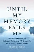 Until My Memory Fails Me - Lukert, Sharon; Namgyel, Elizabeth Mattis