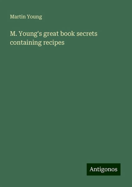 M. Young's great book secrets containing recipes