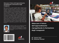 Sbloccare il futuro dell'apprendimento riprogettando la formazione degli insegnanti - Soni, Dr. Veena;Parmar, Dr. Shravan