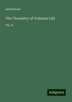 The Chemistry of Common Life - Anonymous