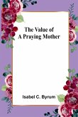 The value of a praying mother The value of a praying mother