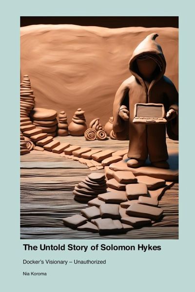 The Untold Story of Solomon Hykes The Untold Story of Solomon Hykes