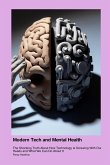Modern Tech and Mental Health Modern Tech and Mental Health