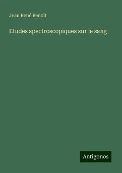 Etudes spectroscopiques sur le sang - Benoît, Jean René