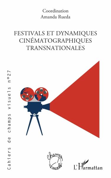 Festivals et dynamiques cinématographiques transnationales Festivals et dynamiques cinématographiques transnationales