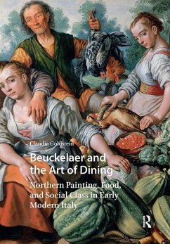 Beuckelaer and the Art of Dining - Goldstein, Claudia
