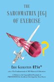 The Sarcomatrix [EG] of Exercise