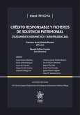 Crédito responsable y ficheros de solvencia patrimonial (Tratamiento normativo y Jurisprudencial) Crédito responsable y ficheros de solvencia patrimonial (Tratamiento normativo y Jurisprudencial)