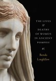 The Lives and Deaths of Women in Ancient Pompeii The Lives and Deaths of Women in Ancient Pompeii