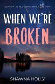 When We're Broken When We're Broken