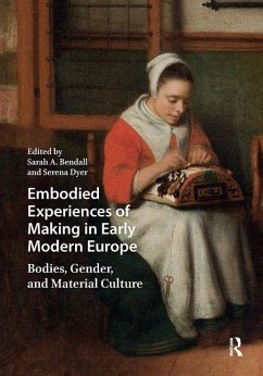 Cover Embodied Experiences of Making in Early Modern Europe