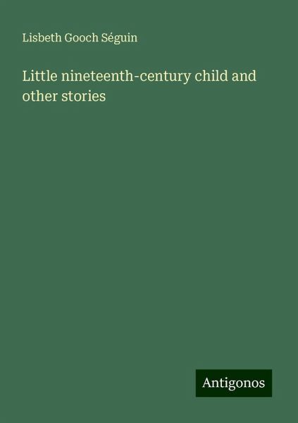Little nineteenth-century child and other stories