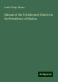 Manual of the Trichinopoly District in the Presidency of Madras Manual of the Trichinopoly District in the Presidency of Madras