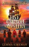 Five Unravel a Mystery Five Unravel a Mystery