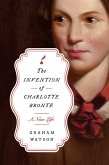 The Invention of Charlotte Brontë The Invention of Charlotte Brontë