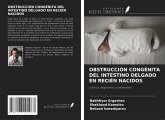 OBSTRUCCIÓN CONGÉNITA DEL INTESTINO DELGADO EN RECIÉN NACIDOS OBSTRUCCIÓN CONGÉNITA DEL INTESTINO DELGADO EN RECIÉN NACIDOS