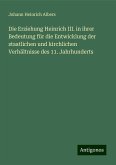 Die Erziehung Heinrich III. in ihrer Bedeutung für die Entwicklung der staatlichen und kirchlichen Verhältnisse des 11. Jahrhunderts Die Erziehung Heinrich III. in ihrer Bedeutung für die Entwicklung der staatlichen und kirchlichen Verhältnisse des 11. Jahrhunderts