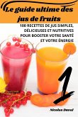Le guide ultime des jus de fruits Le guide ultime des jus de fruits