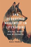 The Ecogothic Werewolf in Literature The Ecogothic Werewolf in Literature