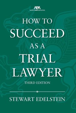 Cover How to Succeed as a Trial Lawyer, Third Edition