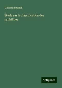 Étude sur la classification des syphilides - Schweich, Michel