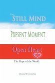 Still Mind, Present Moment, Open Heart