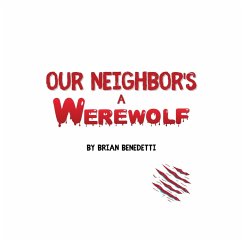 OUR NEIGHBOR'S A WEREWOLF - Benedetti, Brian