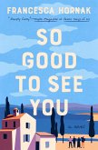 So Good to See You So Good to See You