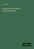 Die deutsche Grenzmark Elsass-Lothringen