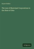 The Law of Municipal Corporations in the State of Ohio