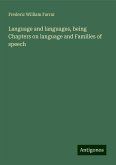 Language and languages, being Chapters on language and Families of speech