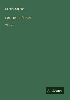 For Lack of Gold - Gibbon, Charles
