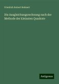 Die Ausgleichungsrechnung nach der Methode der kleinsten Quadrate Die Ausgleichungsrechnung nach der Methode der kleinsten Quadrate