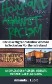 Life as a Migrant Muslim Woman in Sectarian Northern Ireland