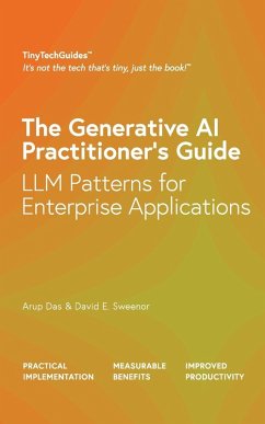 The Generative AI Practitioner's Guide - Das, Arup; Sweenor, David E