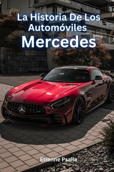 La Historia De Los Automóviles Mercedes