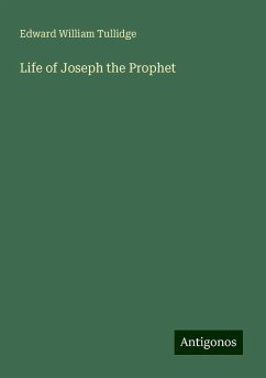 Life of Joseph the Prophet - Tullidge, Edward William