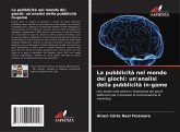 La pubblicità nel mondo dei giochi: un'analisi della pubblicità in-game La pubblicità nel mondo dei giochi: un'analisi della pubblicità in-game