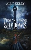 Thorns Among Shadows Thorns Among Shadows