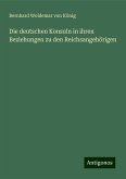 Die deutschen Konsuln in ihren Beziehungen zu den Reichsangehörigen Die deutschen Konsuln in ihren Beziehungen zu den Reichsangehörigen