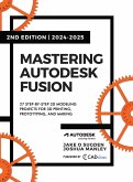 Mastering Autodesk Fusion 360 Edt.2 (2024-2025) Mastering Autodesk Fusion 360 Edt.2 (2024-2025)
