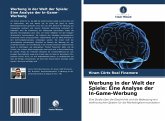 Werbung in der Welt der Spiele: Eine Analyse der In-Game-Werbung Werbung in der Welt der Spiele: Eine Analyse der In-Game-Werbung