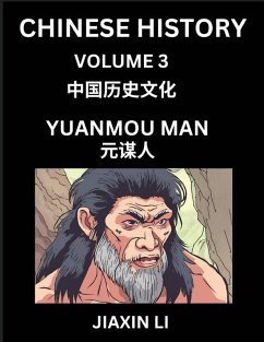 Chinese History (Part 3) - Yuanmou Man, Homo Erectus Yuan Mouensis, Learn History and Culture of China, from Primitive Society to Modern Society, Simple and Easy Lessons, Economy, Agriculture, Tools, Timeline, Social Life, Influence, Travel Attractions Cover Chinese History (Part 3) - Yuanmou Man, Homo Erectus Yuan Mouensis, Learn History and Culture of China, from Primitive Society to Modern Society, Simple and Easy Lessons, Economy, Agriculture, Tools, Timeline, Social Life, Influence, Travel Attractions