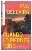 Cuando Lo Pierdes Todo Cuando Lo Pierdes Todo