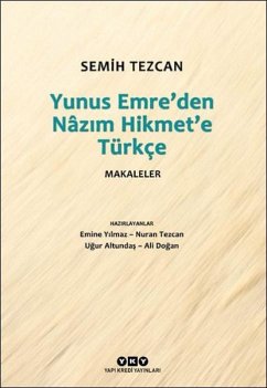 Yunus Emreden Nazim Hikmete Türkce Makaleler - Tezcan, Semih Yunus Emreden Nazim Hikmete Türkce Makaleler - Tezcan, Semih