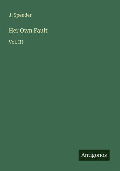 Her Own Fault - Spender, J.