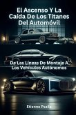 El Ascenso Y La Caída De Los Titanes Del Automóvil