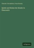 Spiele und Reime der Kinder in Österreich Spiele und Reime der Kinder in Österreich